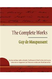 Guy de Maupassant - The Complete Works