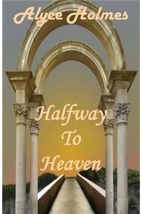 Halfway to Heaven