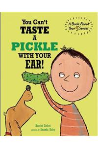 You Can't Taste a Pickle With Your Ear