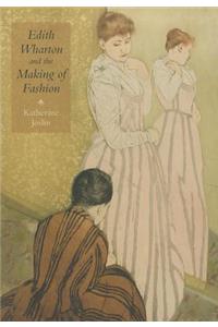 Edith Wharton and the Making of Fashion