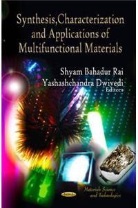 Synthesis, Characterization & Applications of Multifunctional Materials