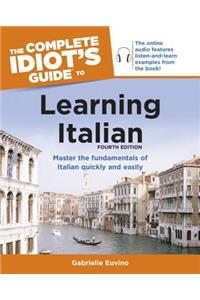 The Complete Idiot's Guide to Learning Italian, 4th Edition