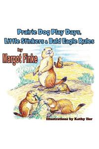 Prairie Dog Play Days, Little Stinkers & Bald Eagle Rules