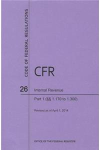 Code of Federal Regulations Title 26, Internal Revenue, Parts 1. 170-1. 300, 2014