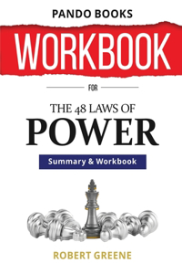 WORKBOOK For The 48 Laws of Power By Robert Greene