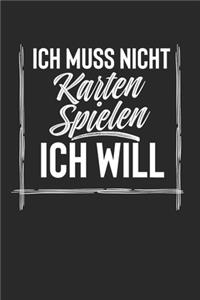 Ich Muss Nicht Karten Spielen Ich Will