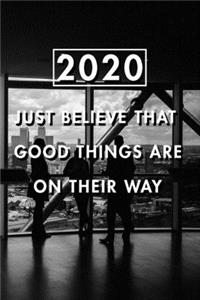Just Believe That Good Things Are On Their Way