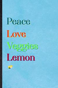 Peace Love Veggies Lemon