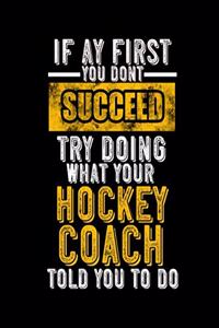 If at First You Don't Succeed Try Doing What Your Hockey Coach Told You to Do