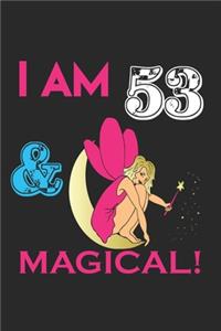 i Am 53 Notebook & Magical ! Birthday Gift