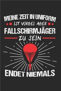 Meine Zeit In Uniform Ist Vorbei Aber Fallschirmjäger Zu Sein Endet Niemals