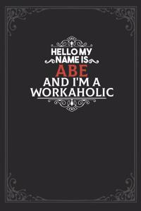 Hello My Name Is Abe And I'm a Workaholic