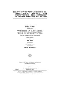 Kelo v. City of New London U.S. Supreme Court decision and Strengthening the Ownership of Private Property Act of 2005