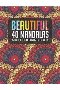 Beautiful 40 Mandalas Adult Coloring Book