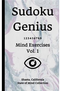 Sudoku Genius Mind Exercises Volume 1: Shasta, California State of Mind Collection