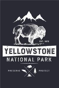 Yellowstone National Park EST 1872 Preserve Protect