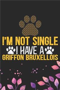 I'm Not Single I Have a Griffon Bruxellois