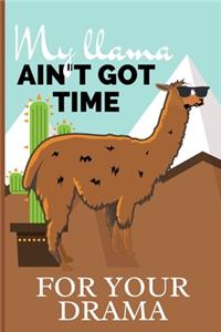 My Llama Ain't Got Time For Your Drama