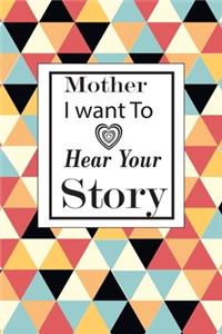 mother I want to hear your story