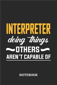 Interpreter Doing Things Others Aren't Capable of Notebook
