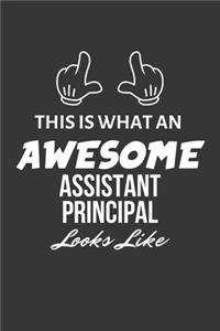This Is What An Awesome Assistant Principal Looks Like Notebook