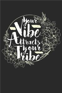 Your Vibe Attracts Your Tribe Feather Font Floral
