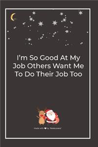 I'm So Good At My Job Others Want Me To Do Their Job Too