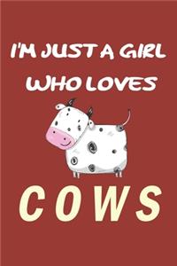I'm Just A Girl Who Loves cows