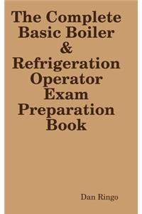 Complete Basic Boiler & Refrigerator License Exam Book