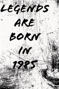 LEGENDS ARE BORN IN 1985 6x9 in 120 pages