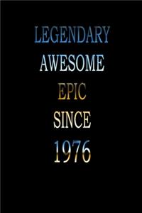 Legendary Awesome Epic since 1976