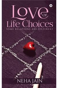 Love or Life Choices