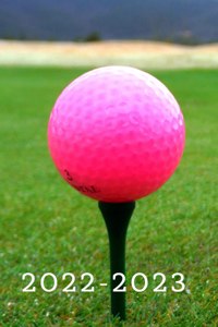 Pink Golf Ball on Tee Green Golfing Lovers 25 Month Weekly Planner Dated Calendar Gift Notebook for Women