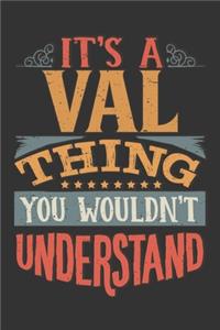 Its A Val Thing You Wouldnt Understand