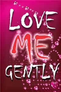 Love Me Gently