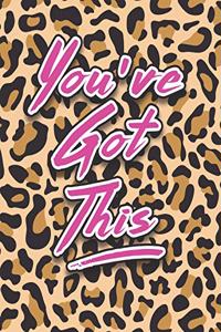 You've Got This