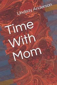 Time With Mom