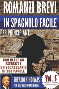 Romanzi brevi in spagnolo facile per principianti con oltre 60 esercizi e un vocabolario di 200 parole