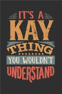 It's A Kay Thing You Wouldn't Understand