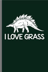I Love Grass
