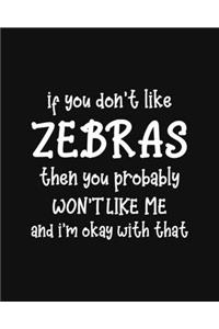 If You Don't Like Zebras Then You Probably Won't Like Me and I'm OK With That