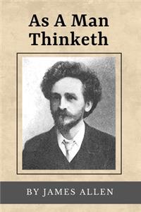As A Man Thinketh (Annotated)