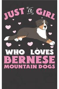 Just A Girl Who Loves Bernese Mountain Dogs