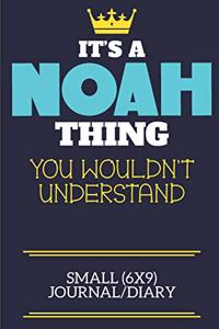 It's A Noah Thing You Wouldn't Understand Small (6x9) Journal/Diary: A cute book to write in for any book lovers, doodle writers and budding authors!