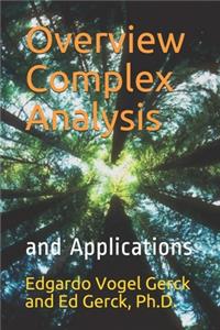 Overview of Complex Analysis and Applications