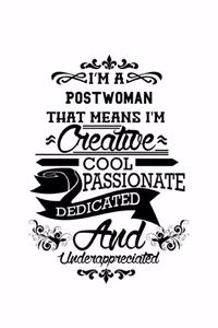 I'm A Postwoman That Means I'm Creative, Cool, Passionate, Dedicated And Underappreciated