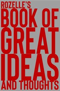 Rozelle's Book of Great Ideas and Thoughts