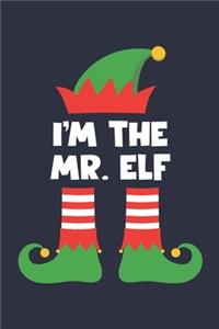 Mr. Elf Notebook - Funny Christmas Gift for Mr. Diary - Family Xmas Holiday Journal