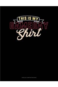 This Is My Gameday Shirt