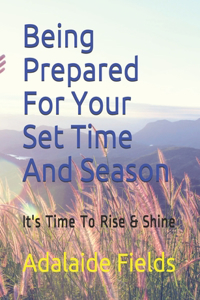 Being Prepared For Your Set Time And Season